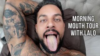 Morning Mouth Tour with Lalo Cortez