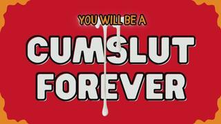 You will be a Cumslut Forever (audio only mp4)