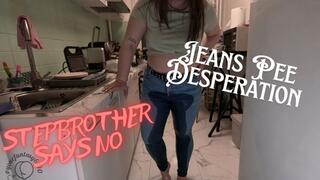 Stepbrother Says No - Jeans Pee Desperation