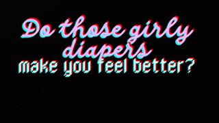 Do those pretty diapers make you feel better?