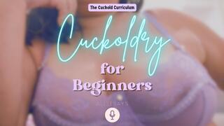 Cuckoldry for Beginners - AllieSays Femdom POV Cuck Training Audio