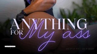 Ass Overload - Anything for My ass