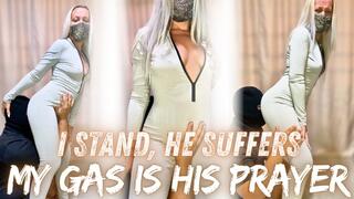 I Stand, He Suffers – My Gas is His Prayer