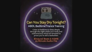 Can You Stay Dry Tonight? ABDL Bedwetting Nighttime Audio ASMR