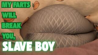 My Farts Will Break You, Slave Boy