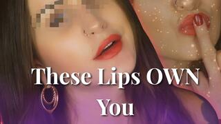 These Lips Own You