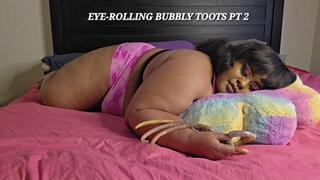 EYE - ROLLING BUBBLY TOOTS PT 2
