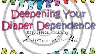 Deepening Your Diaper Dependence