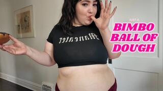 Just a Bimbo Ball of Dough