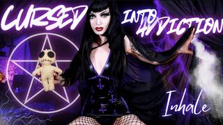 Cursed into Addiction INHALE