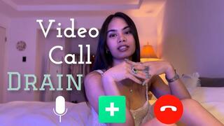 Video Call Drain