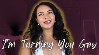 I Am Turning You Gay