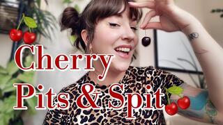 Cherry Pits and Spit
