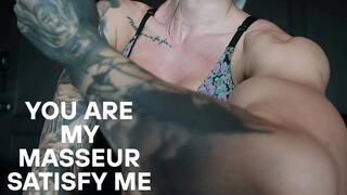 YOU ARE MY MASSEUR, SATISFY ME