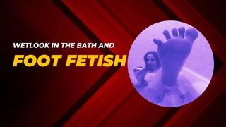 Wet look in the bath and foot fetish