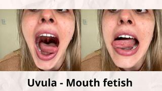 Uvula - Throat fetish - Mouth fetish