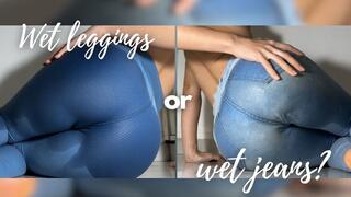 Peeing in my leggings and jeans