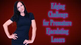 Edging Challenge for Premature Ejaculating Losers