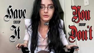 You Have It Or You Don't