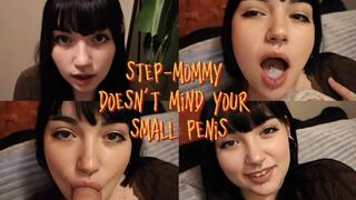 Loving step-mom doesn’t mind your small penis
