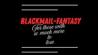 ** Blackmail-fantasy For Those With So Much More To Lose **