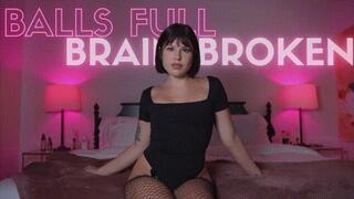 Balls Full Brain Broken