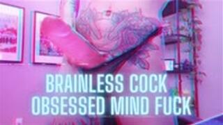 BRAINLESS Cock Obsessed Mind Fuck
