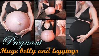 Pregnant, huge belly and leggings fetish
