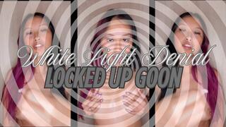 White Light Denial: Locked Up Goon