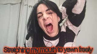 Stretching my mouth to yawn freely