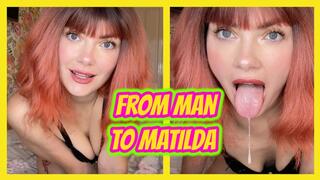 From Man To Matilda In 20 Minutes