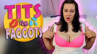 Tits for Faggots
