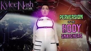 Perversion of the Body Snatchers