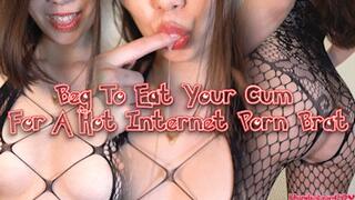 Beg To Eat Your Cum For A Hot Internet Porn Brat