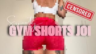 Sweaty Gym Shorts JOI Censored Beta Safe
