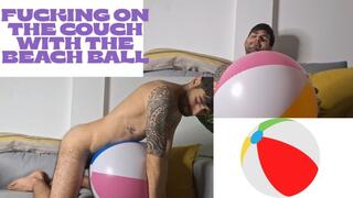 Fucking on the couch with the beach ball