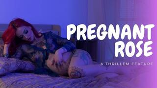 Pregnant Rose