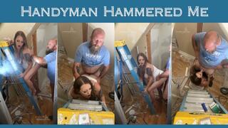 Handyman Hammered Me
