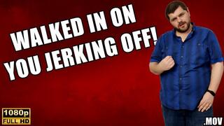 KingMarti: Walked In On You Jerking Off - Jerk Off Encourgament - Full HD 1080p - MOV