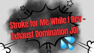 Stroke for Me While I Rev – Exhaust Domination JOI (AUDIO ONLY)