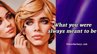 What you were always meant to be