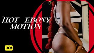 Hot Ebony Motion JOI