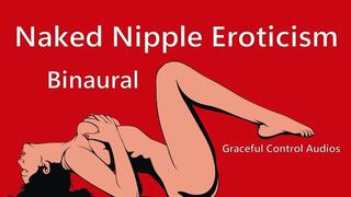 Naked Nipple Eroticism Binaural