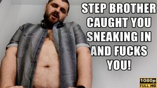 KingMarti: Step Brother Catches You Sneaking In And Fucks You - Full HD 1080p
