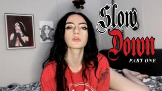 Slow Down