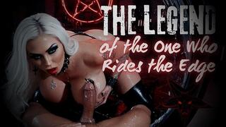 The Legend of the One Who Rides the Edge