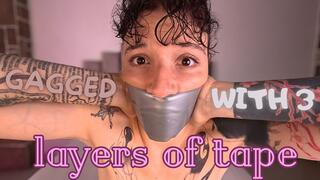 GAGGED WITH 3 LAYERS OF TAPE