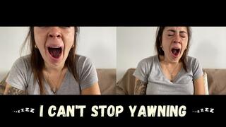I can't stop yawning !!