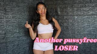 Another pussyfree LOSER
