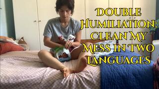 "Double Humiliation: Clean My Mess in Two Languages"